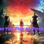 Can you play as Vincent in FF7 Rebirth