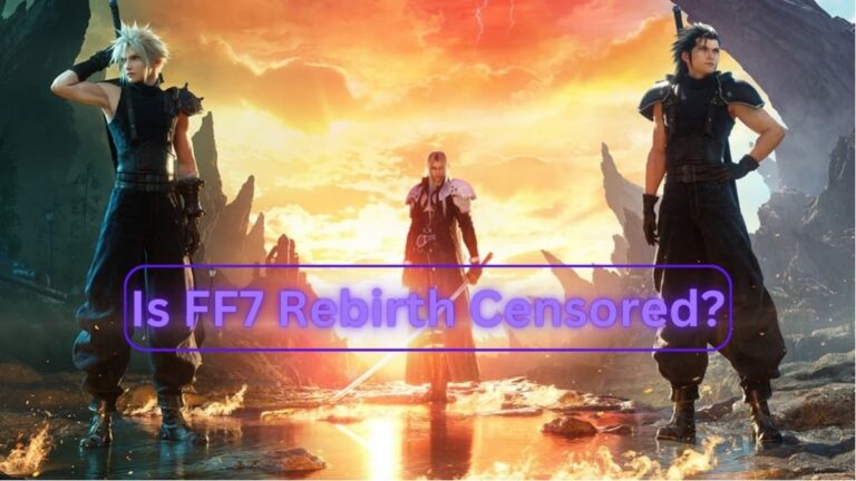 Is FF7 Rebirth censored?